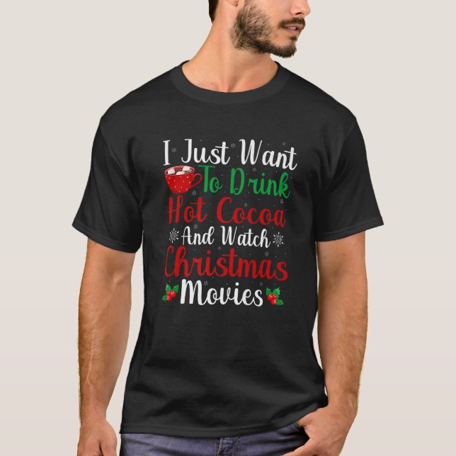 Drink Hot Chocolate and Watching Holiday Movies Ch T-Shirt (Vorderseite)