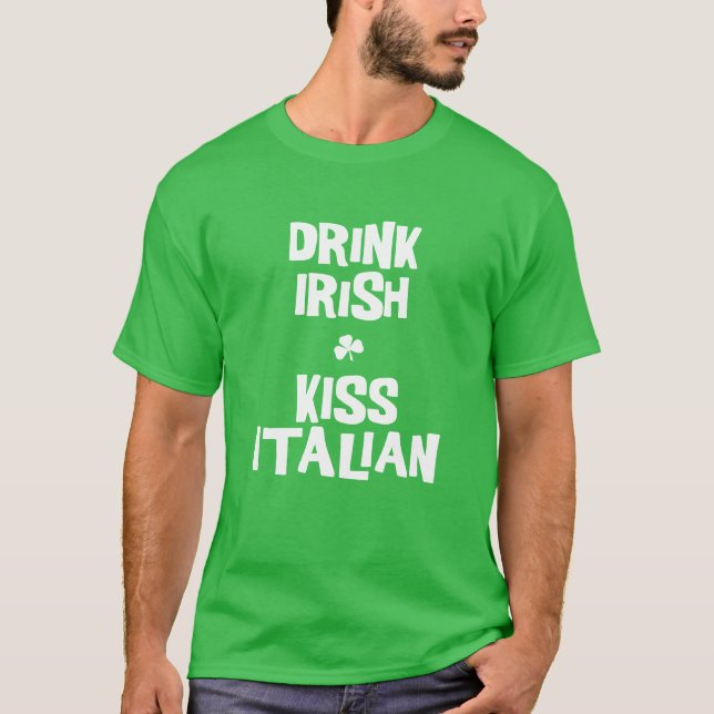 Drink Irish Kiss Italienischer Grüner T - Shirt (Vorderseite)