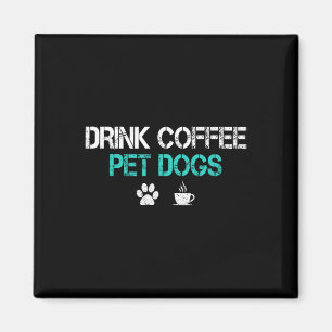 Drink Kaffee Haustiere Hunde Funny Dog Lover Mama Magnet