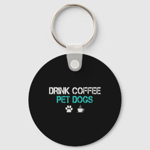 Drink Kaffee Haustiere Hunde Funny Dog Lover Mama Schlüsselanhänger