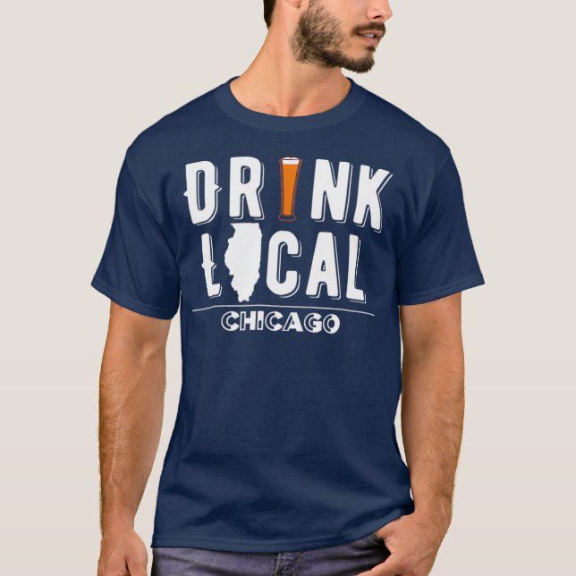 Drink Local Craft Bier Chicago Illinois T Shirt (Vorderseite)