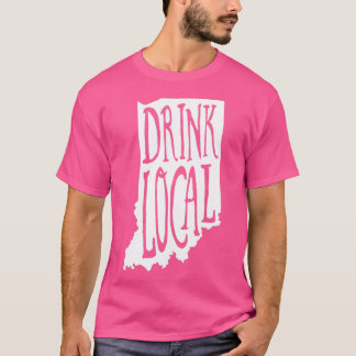 Drink Local Indiana State Outline Craft Beer T T-Shirt