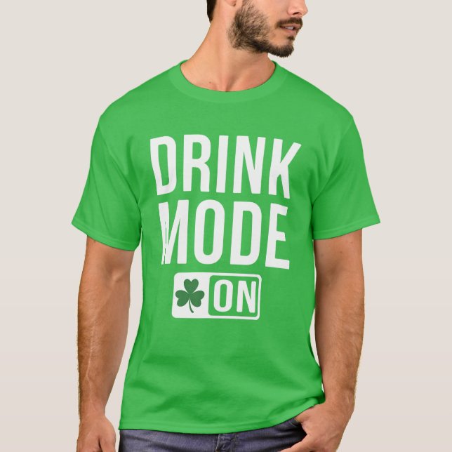 Drink-Modus auf Kleeblatt Irish Beer Ireland St Pa T-Shirt (Vorderseite)