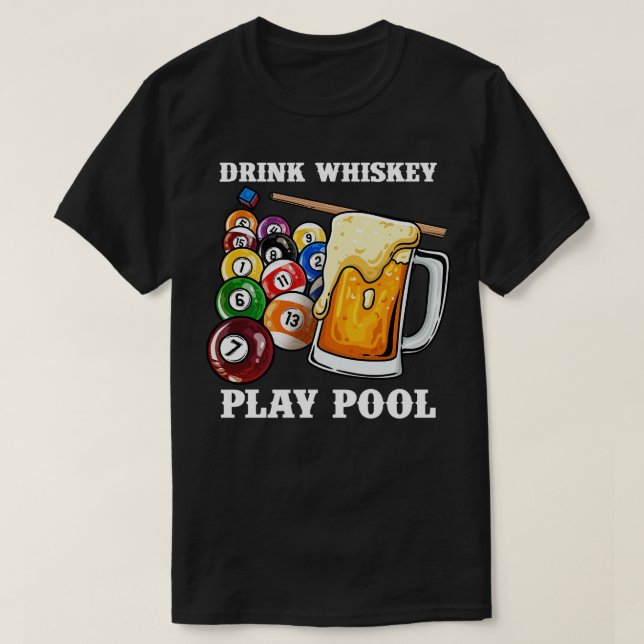 Drink Play Pool I Funny Whisky Billiards 6 T-Shirt (Design vorne)