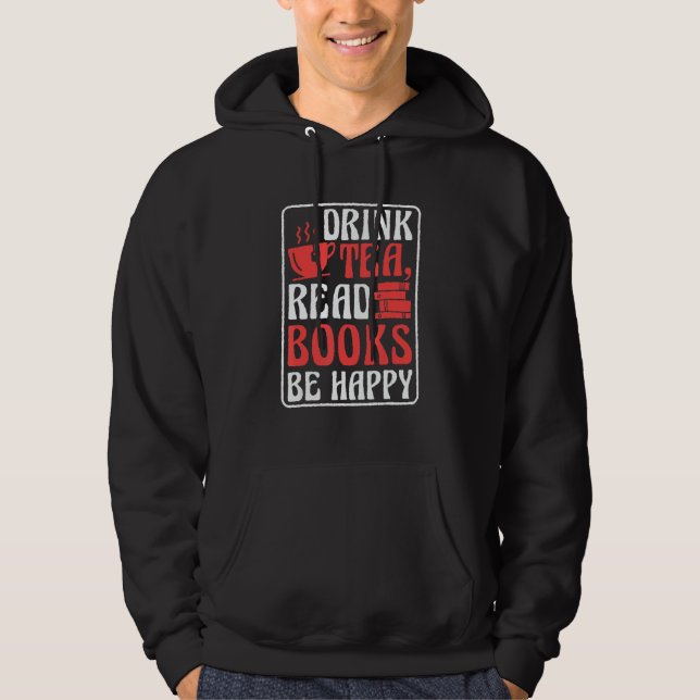 Drink Tea Read Books Be Happy Book Reading and Boo Hoodie (Vorderseite)