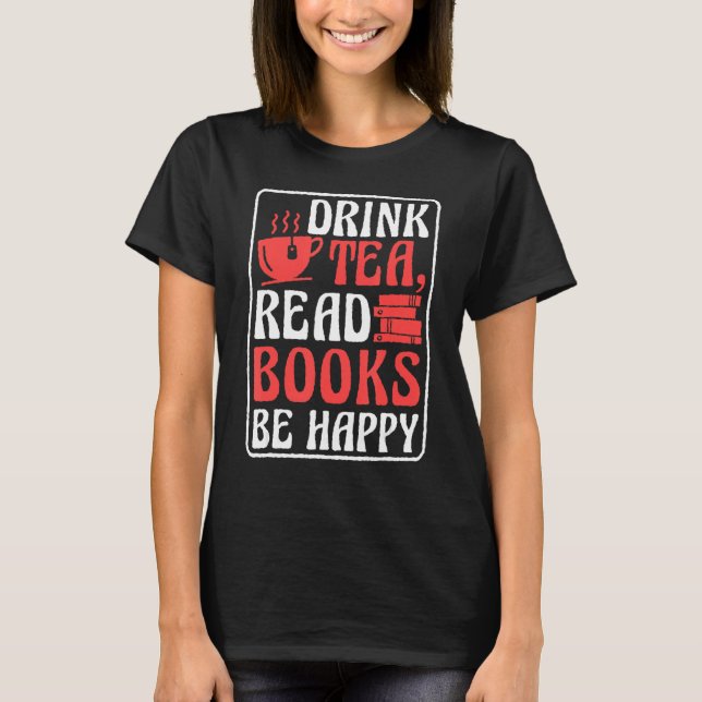 Drink Tea Read Books Be Happy Book Reading und Boo T-Shirt (Vorderseite)