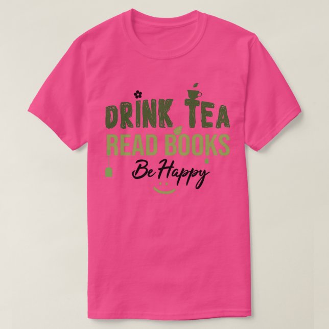 Drink Tea Read Books Be Happy Drink Tee Buch Lover (Design vorne)