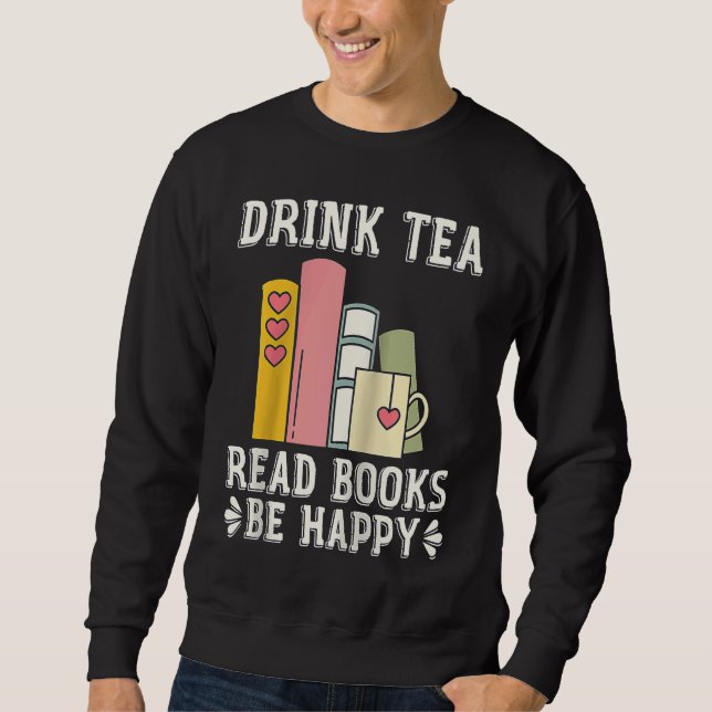 Drink Tea Read Books Be Happy Raglan Baseball 1 Sweatshirt (Vorderseite)