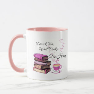Drink Tea Read Books Be Happy Tasse, Kaffee Tasse
