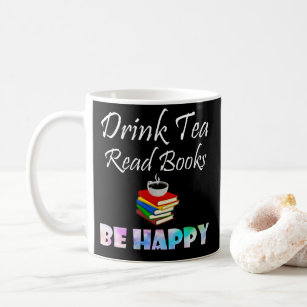 Drink Tee lesen Bücher sein glücklicher T - Shirt Kaffeetasse