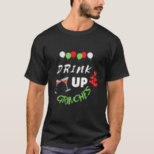 Drink up Grinches 2020 Klassischer T - Shirt