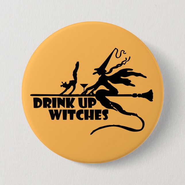 Drink Up Witches Button (Vorderseite)