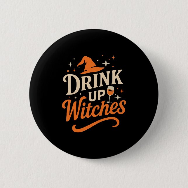 Drink Up Witches Wine Gl Halloween Bachelorette Dr Button (Vorderseite)