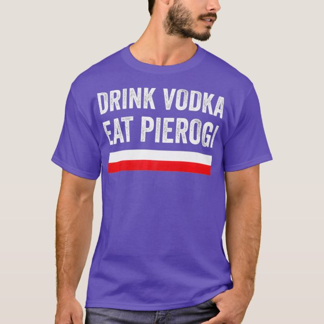 Drink Vodka essen polnisches Pierogi Polen Flaggen T-Shirt (Vorderseite)