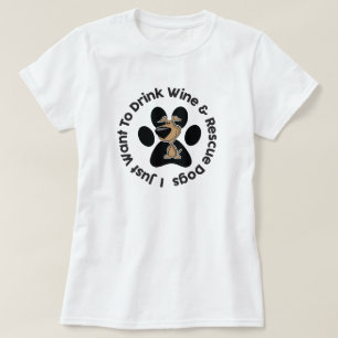 Drink Wein & Rescue Hunde T - Shirt