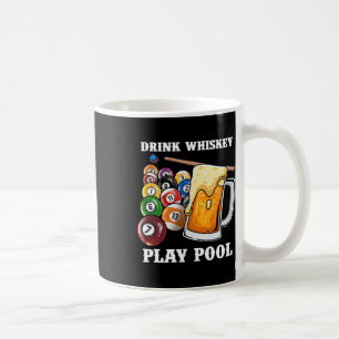 Drink Whiskey Play Pool I Funny Whisky Billiards P Kaffeetasse