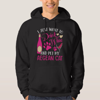 Drink Wine and Pet My Aegean Cat  Cat Mom Humor Ca Hoodie