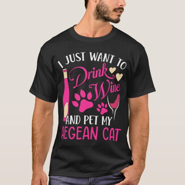 Drink Wine and Pet My Aegean Cat  Cat Mom Humor Ca T-Shirt (Vorderseite)