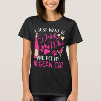 Drink Wine and Pet My Aegean Cat  Cat Mom Humor Ca T-Shirt