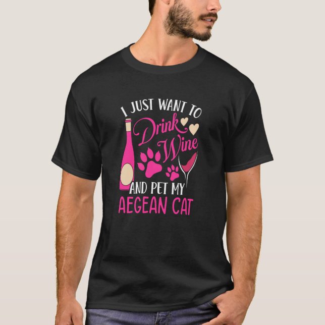 Drink Wine and Pet My Aegean Cat Cat Mom Humor Cat T-Shirt (Vorderseite)