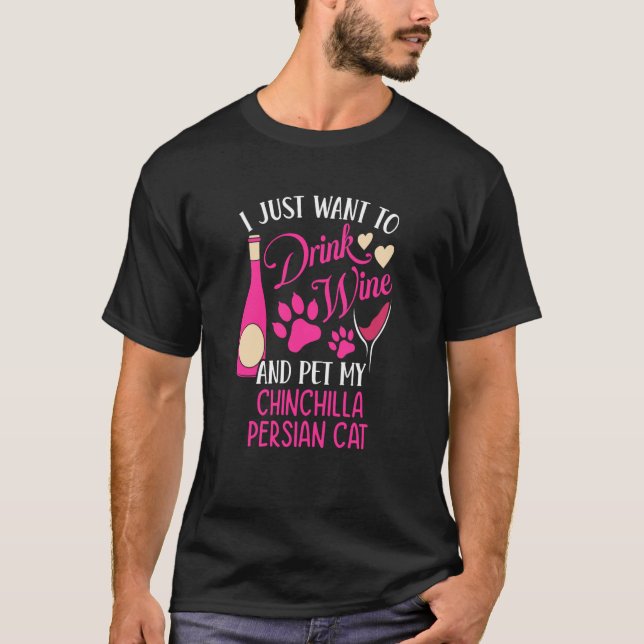 Drink Wine and Pet My Chinchilla Persian Cat Cat M T-Shirt (Vorderseite)