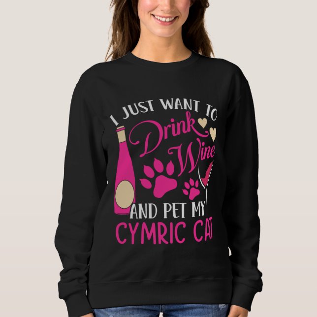 Drink Wine and Pet My Cymric Cat  Cat Mom Humor Ca Sweatshirt (Vorderseite)