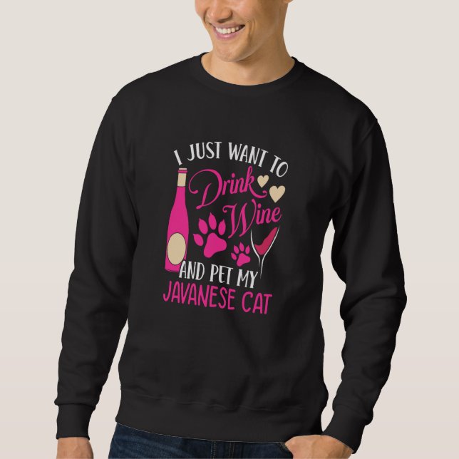 Drink Wine and Pet My Javanese Cat Cat Mom Humor Sweatshirt (Vorderseite)