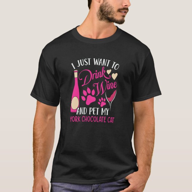 Drink Wine and Pet My York Chocolate Cat Cat Mom H T-Shirt (Vorderseite)