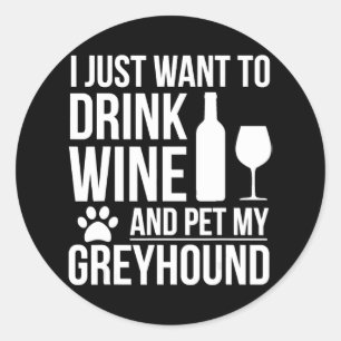 Drink wine pet my greyhound dog owner dog lover runder aufkleber