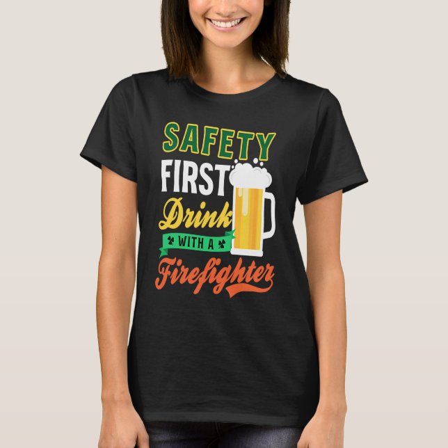 Drink With Firefighter Firefighter St Patricks Day T-Shirt (Vorderseite)
