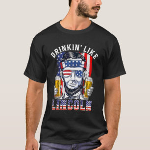 Drinken wie Lincoln 4. Juli Mens Abraham Mer T-Shirt