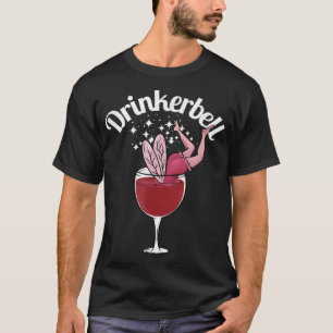 Drinkerbell Fairy Niedlicher Wein Drink mit Funny T-Shirt
