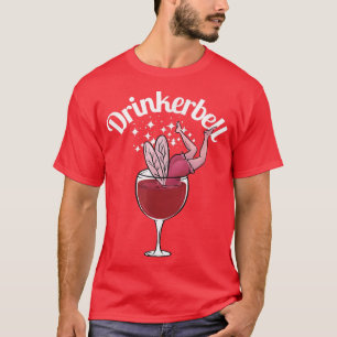Drinkerbell Funny Niedlich Wine Drink mit Funny Sa T-Shirt