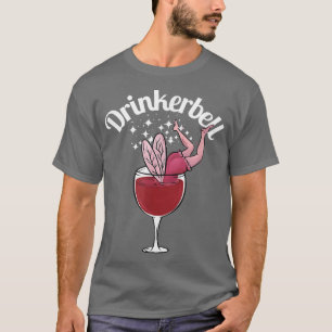 Drinkerbell Funny Niedlich Wine Drink mit Funny Sa T-Shirt