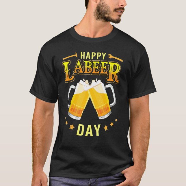 Drinking Beer Together Cheer Happy Labor Labeer Da T-Shirt (Vorderseite)