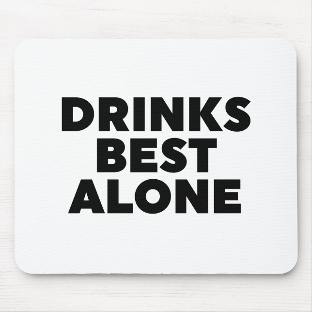 Drinks am besten allein mousepad (Vorne)