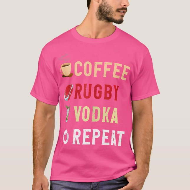 Drinks Lover Funny Coffee Rugby Vodka Wiederholung T-Shirt (Vorderseite)