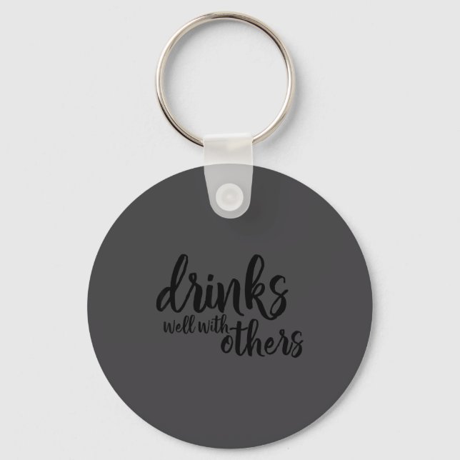 Drinks Well With Others Quote Funny Saying Gift  Schlüsselanhänger (Vorderseite)
