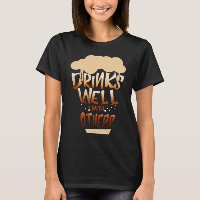 Drinks Well With Others Women Drinking Alcohol T-Shirt (Vorderseite)