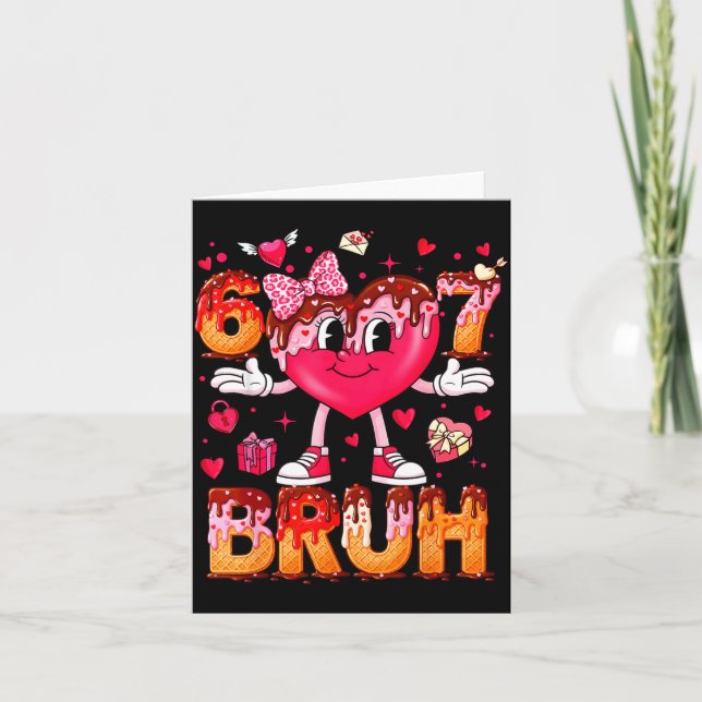 Drip Ice Cream Heart 67 Valentines Bruh Six Seven  Karte (Vorderseite)
