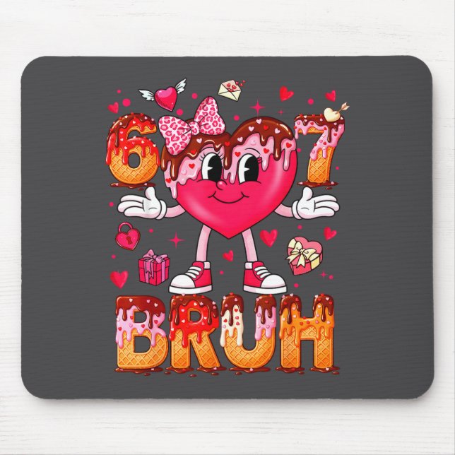 Drip Ice Cream Heart 67 Valentines Bruh Six Seven  Mousepad (Vorne)