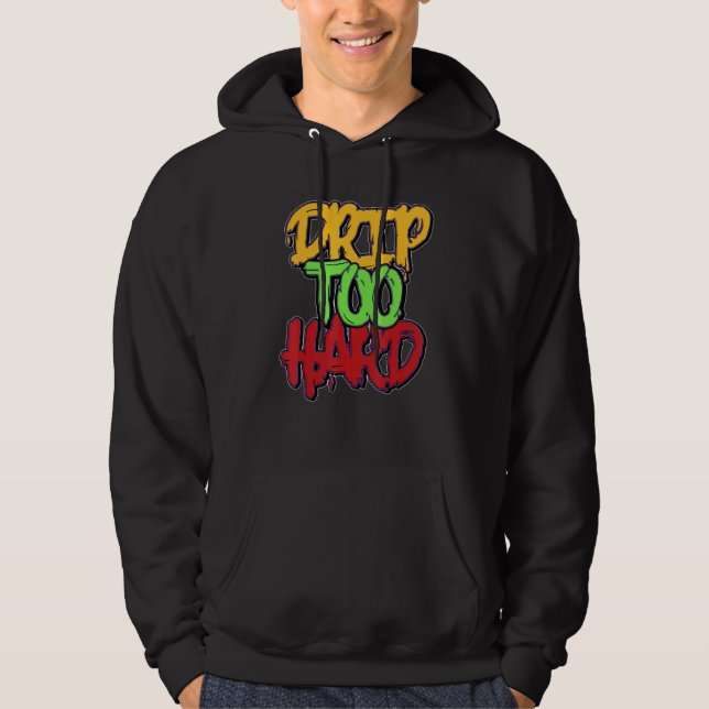 Drip Too Hard What The 5s Matching Hoodie (Vorderseite)
