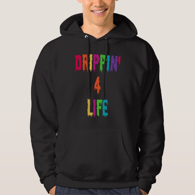 Drippin 4 Life Drip Bekleidung Hoodie (Vorderseite)