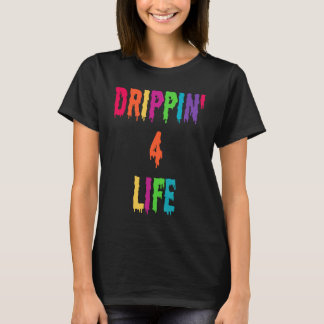 Drippin 4 Life Tropfen Bekleidung T-Shirt