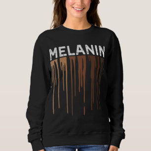 Drippin Melanin for Women Pride - Geschenke Schwar Sweatshirt