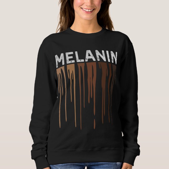 Drippin Melanin for Women Pride - Geschenke Schwar Sweatshirt (Vorderseite)