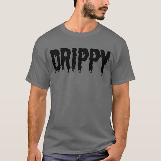 Drippy Black Drip Drippin Letters Streetwear T-Shirt (Vorderseite)