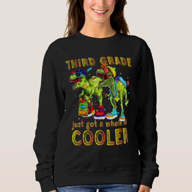 Dritte Klasse hat gerade Dinosaurier Rex Zurück zu Sweatshirt (Vorderseite)