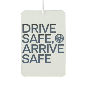 "Drive Safe, Anreise sicher" Inspirierend Auto Autolufterfrischer