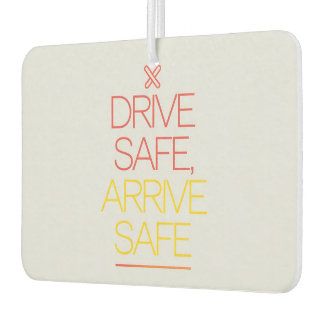 "Drive Safe, Anreise sicher" Inspirierend Auto Autolufterfrischer
